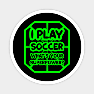 I play soccer, what's your superpower? Magnet